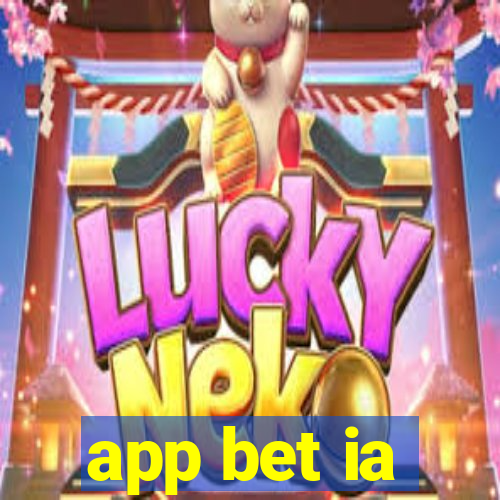 app bet ia